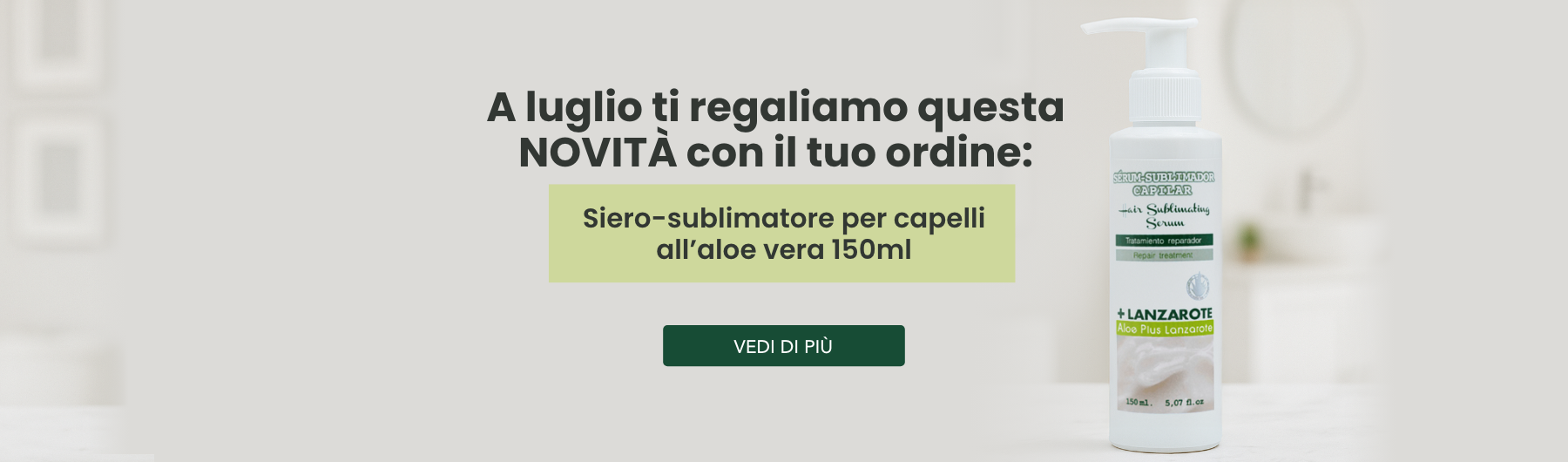 Il tuo Regalo di Luglio: Siero-sublimatore per capelli all'aloe vera 150ml