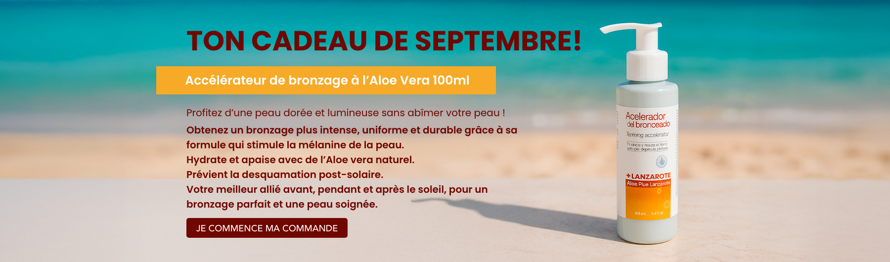 Ton cadeau de septembre: Accélérateur de bronzage à l'Aloe Vera 100ml